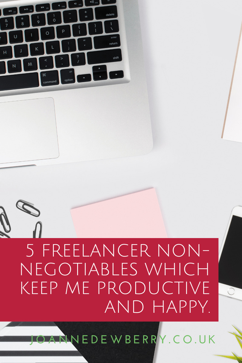 5 Freelancer Non-negotiables Which Keep Me Productive And Happy