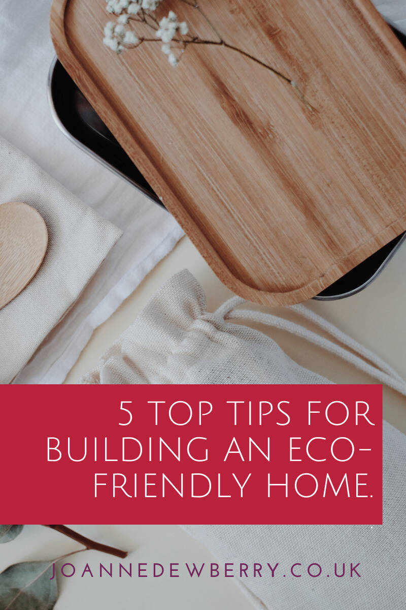 5 Top Tips for Building an Eco-Friendly Home