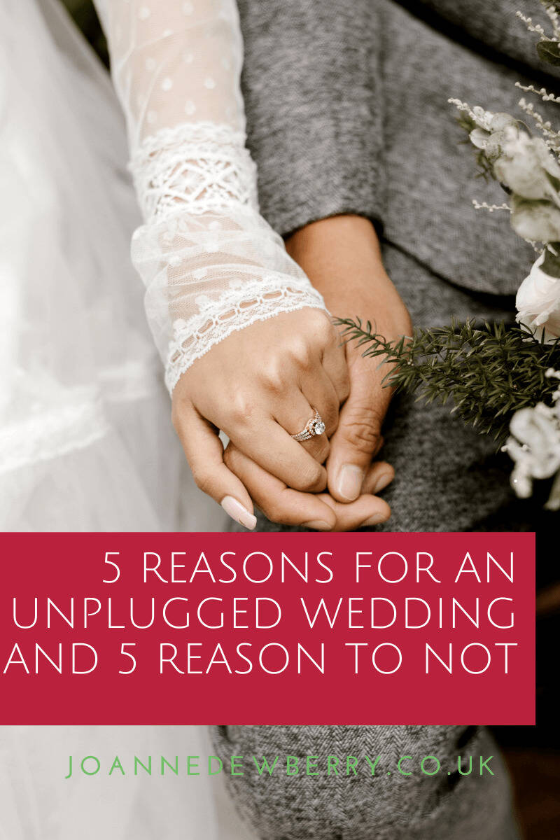 5 Reasons For An Unplugged Wedding And 5 Reason To Not