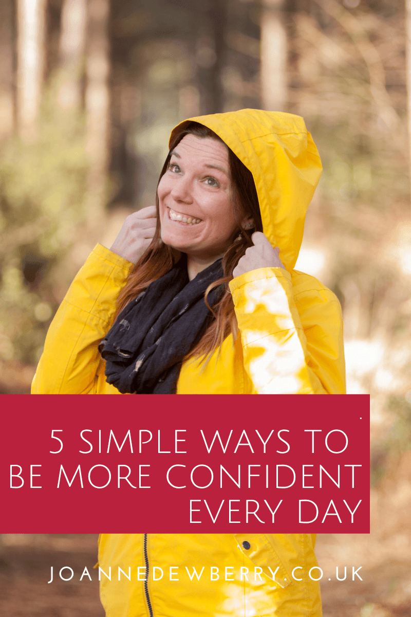 5 Simple Ways To Be More Confident Every Day