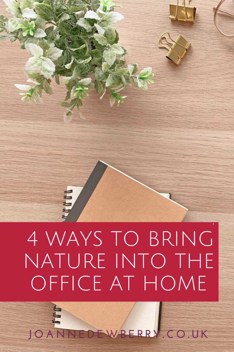 4 Ways To Bring Nature Into The Office At Home