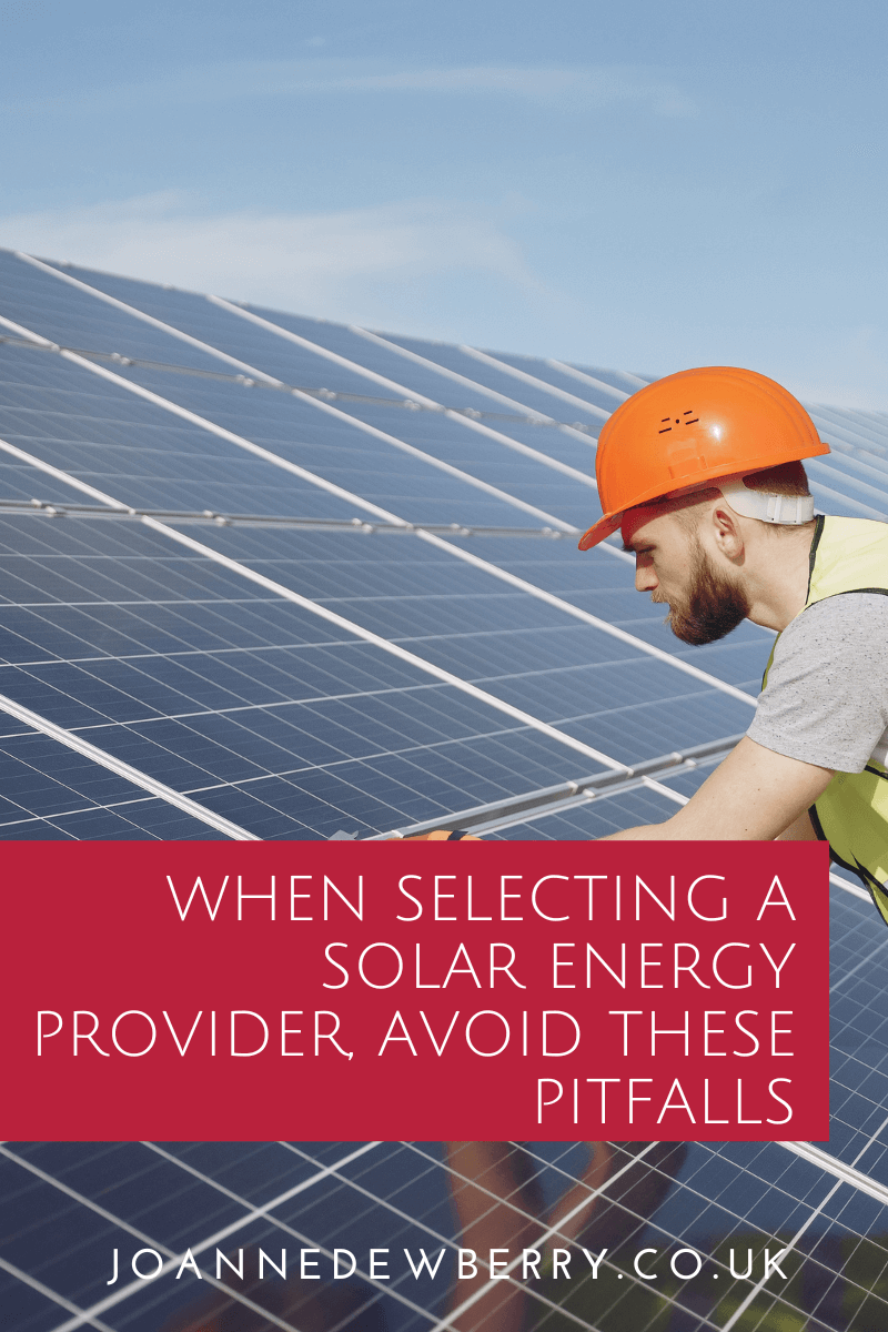 When Selecting a Solar Energy Provider, Avoid These Pitfalls