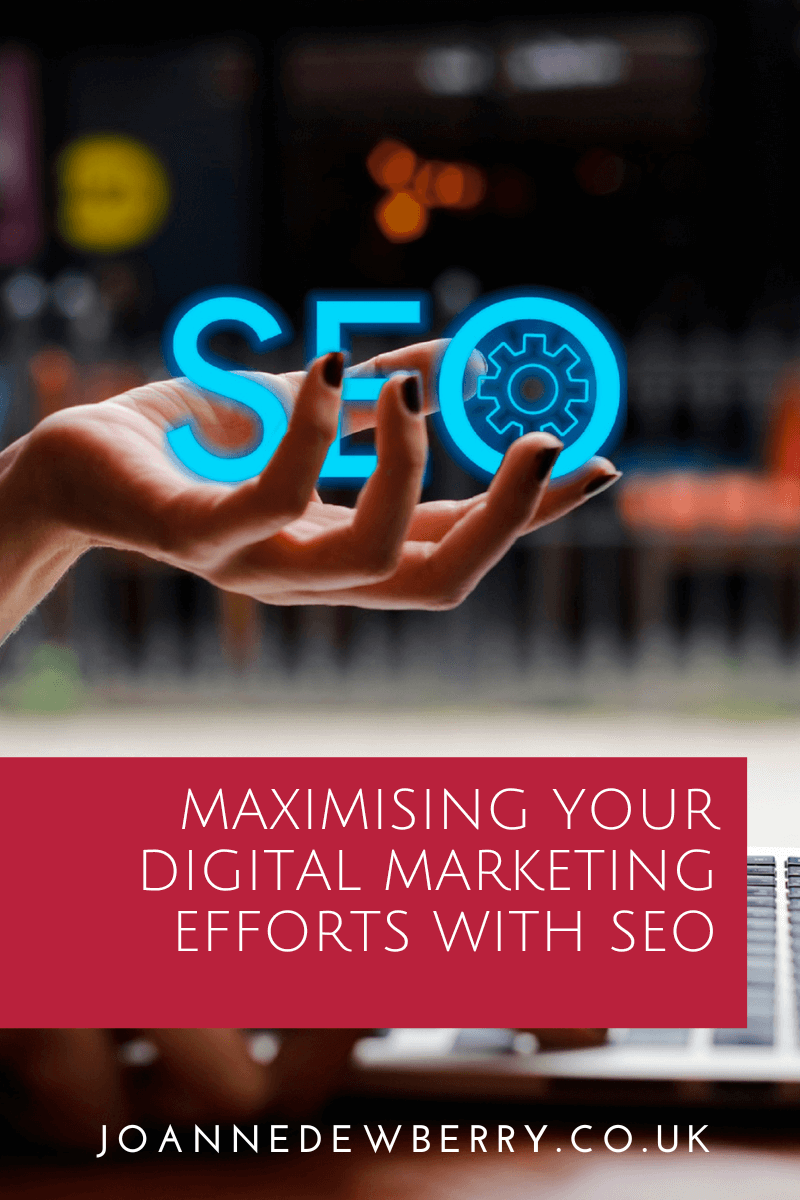 Maximising Your Digital Marketing Efforts with SEO