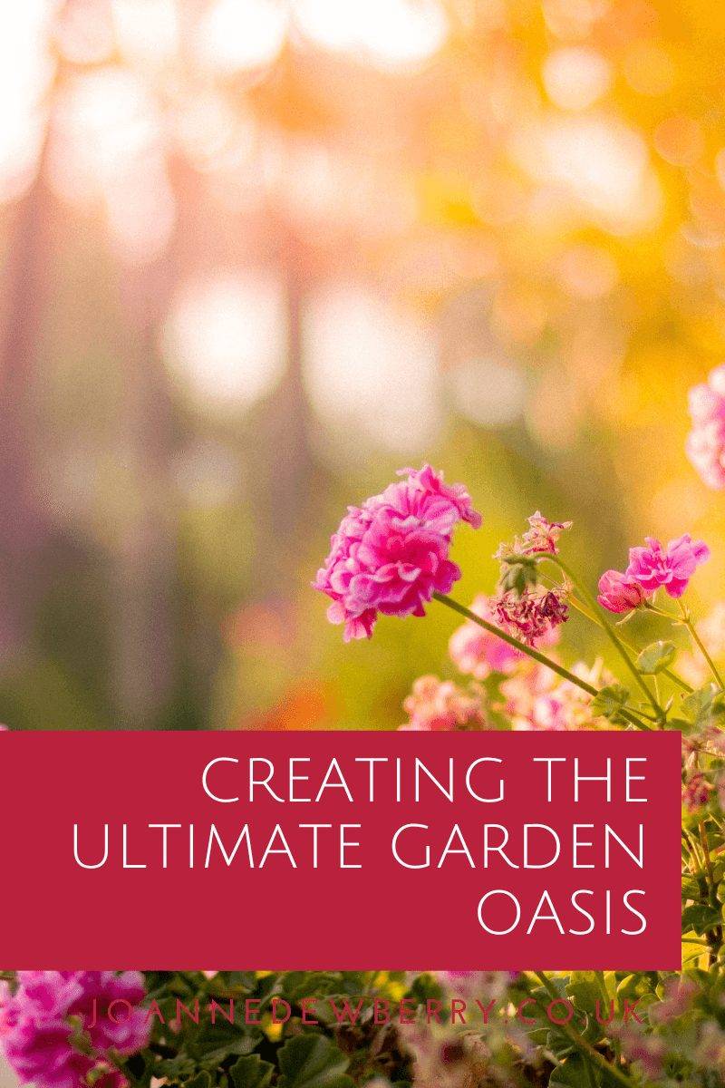 Creating the Ultimate Garden Oasis