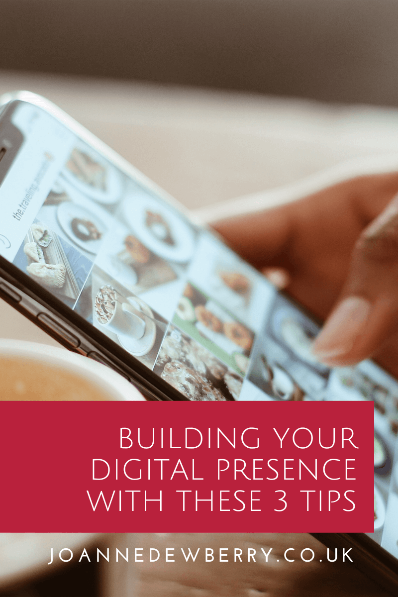  Building Your Digital Presence with These 3 Tips