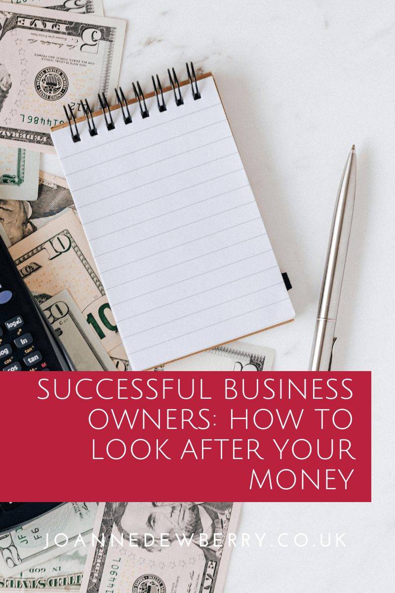 Successful Business Owners: How To Look After Your Money