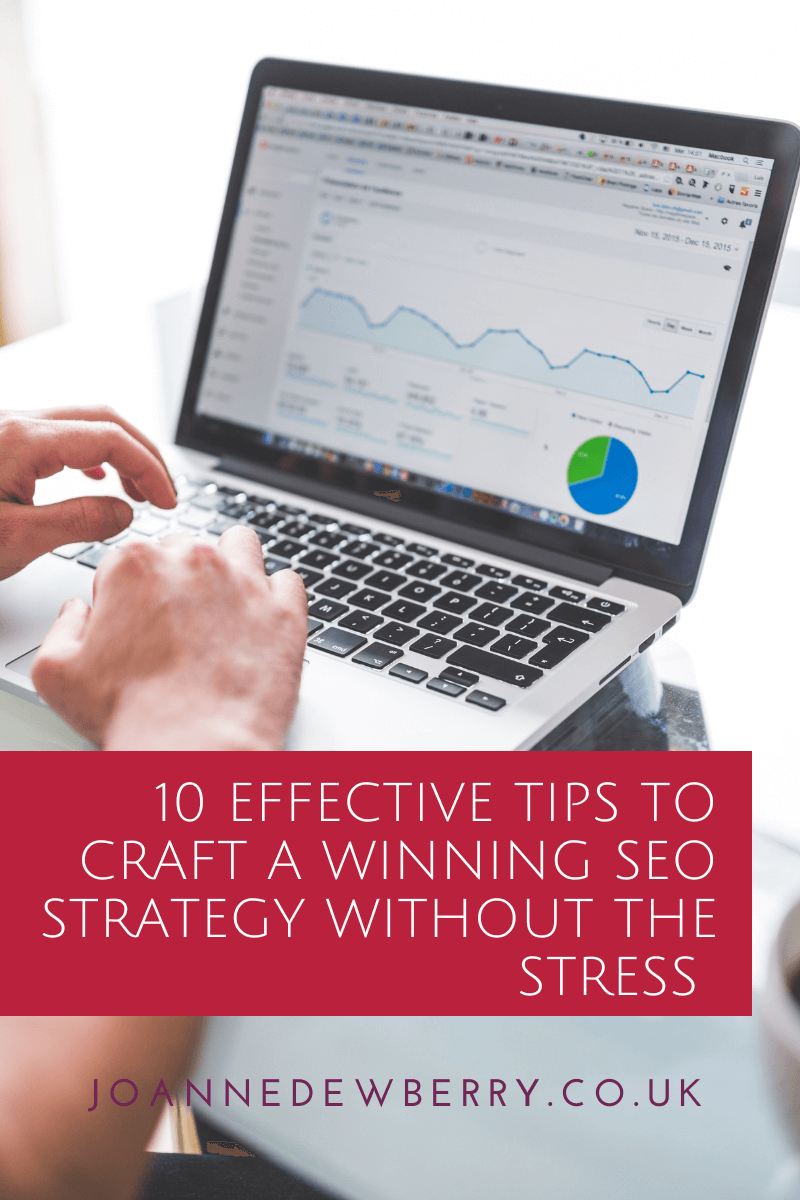 10 Effective Tips To Craft A Winning SEO Strategy Without The Stress