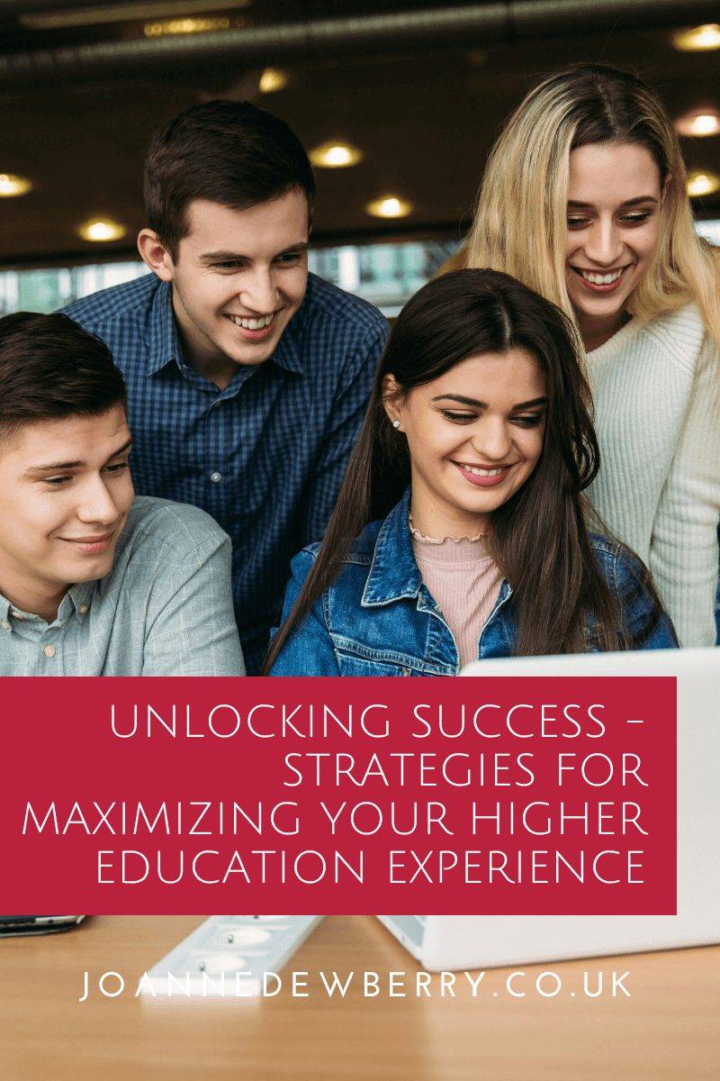 Unlocking Success - Strategies for Maximizing Your Higher Education Experience